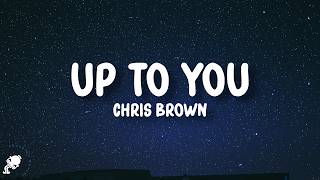 Chris Brown - Up to You (Lyrics)