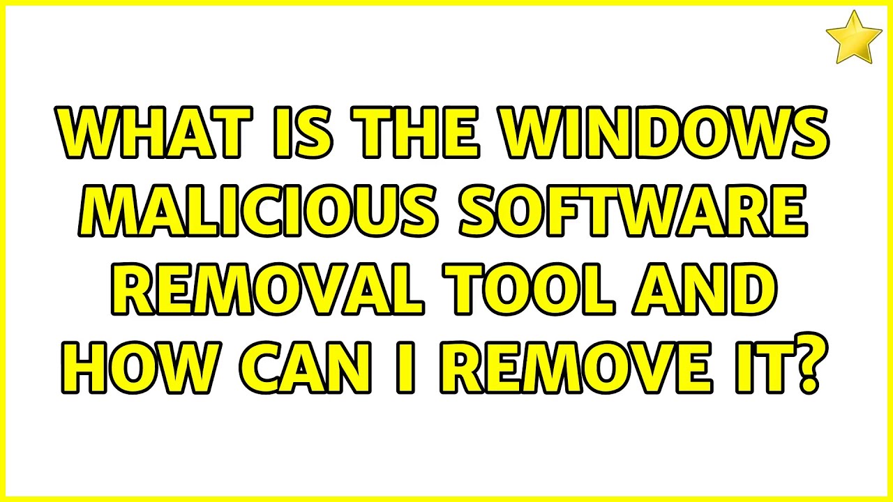 What is the Windows Malicious Software Removal Tool and how can I ...