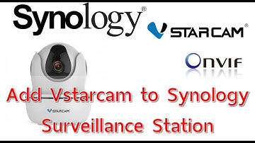 Vstarcam  IP camera Add to Synology Surveillance Station