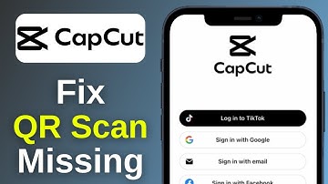 How To Fix No QR Scan on CapCut Mobile to Log in to CapCut PC - Fix QR Scan Missing on CapCut Mobile