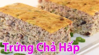 Ngon Miệng Đưa Cơm Với Món CHẢ TRỨNG HẤP Đơn Giản Tại Nhà | Hồn Việt Food