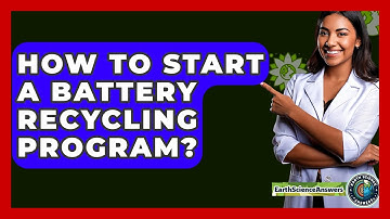 How To Start A Battery Recycling Program? - Earth Science Answers