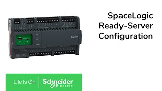 How to Configure SpaceLogic Ready-Server using Configuration Wizard | Schneider Electric
