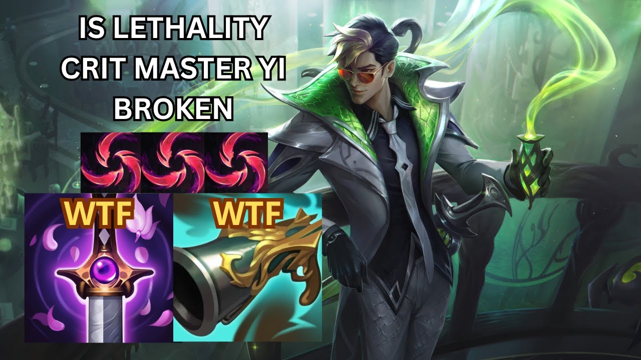 IS LETHALITY CRIT MASTER YI BROKEN...