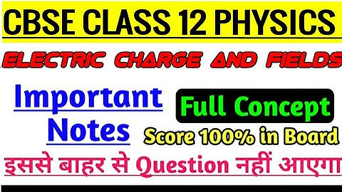 Electric Charge and Fields / Handwritten notes class 12 cbse / Class 12 Physics Notes