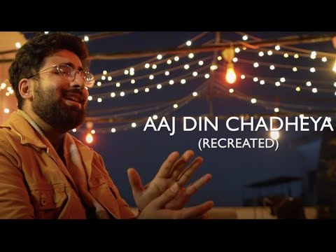 Aaj Din Chadheya Recreated  Stavya Kaila  Rahat Fateh Ali Khan  Love Aaj Kal