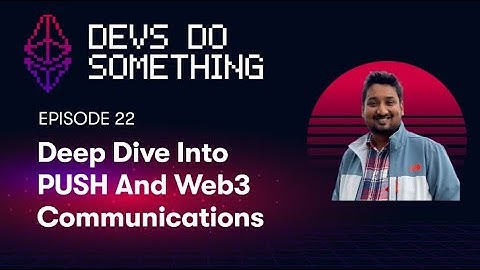 A Deep Dive Into PUSH Protocol and Web3 Communications