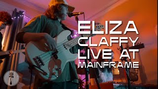 Eliza Claffy - Live at Mainframe (Full Show)