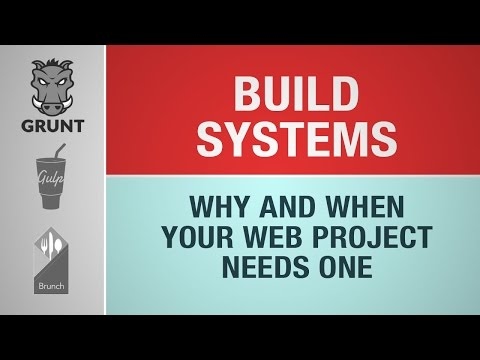 [Learn Code]WHY YOU NEED A BUILD SYSTEM LIKE GRUNT, GULP, BRUNCH FOR YOUR WEBSITE