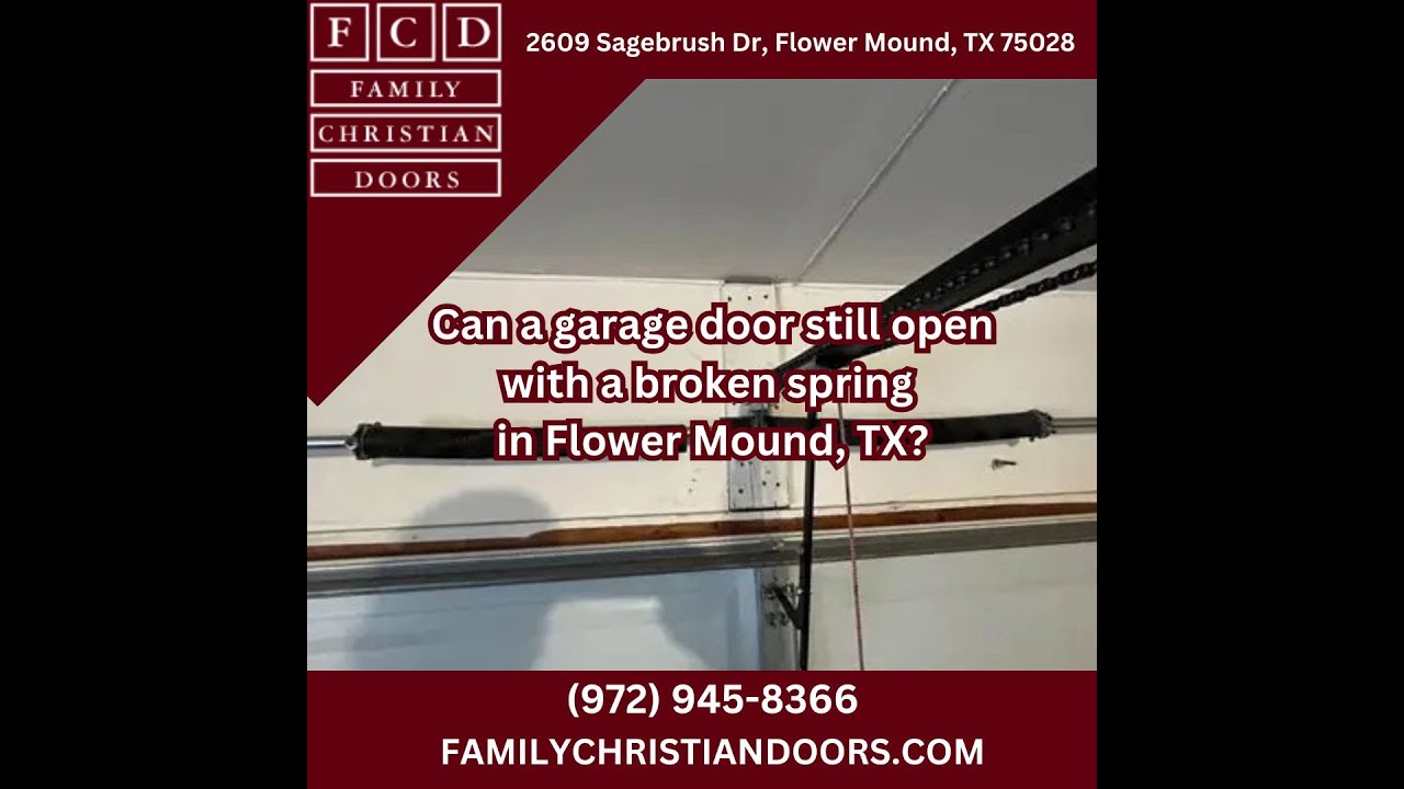 Can a garage door still open with a broken spring in Flower Mound