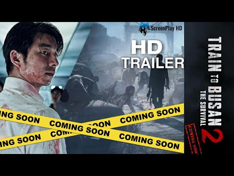 TRAIN TO BUSAN 2: Peninsula Trailer (2020) Coming soon ...