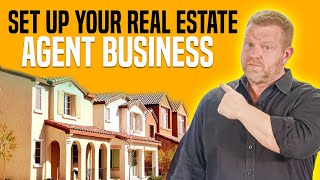 How To Set Up A Real Estate Agent Business (Reduce Your Taxes!)