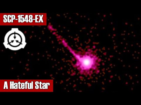 SCP Readings: SCP-1548-EX A Hateful Star | Object class Keter | extraterrestrial / explained scp