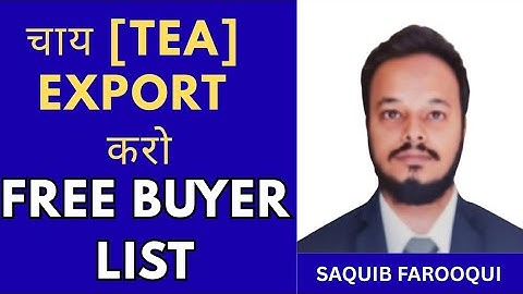 How to Start Tea Export from India | Get FREE Buyer List 