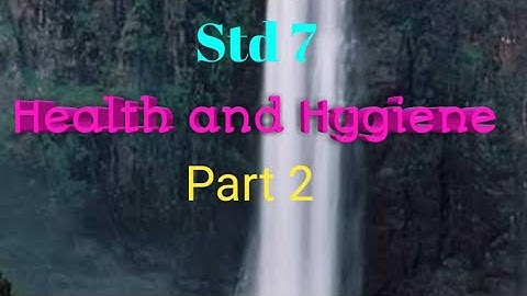 Std 7/Science/ Term 1/Unit 6/ Health and Hygiene/ Part 2@teacherswaves5033