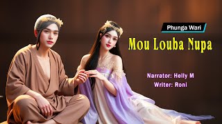 Mou Louba Nupa || Manipuri Phunga Wari || Helly Maisnam🎤 || Roni✍️