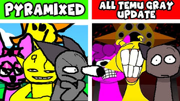 New Update All Temu Gray Incredibox Sprunki Pyramixed New OC Сharacters