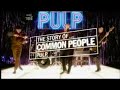 Capture de la vidéo The Story Of Common People By Pulp (Full Documentary)