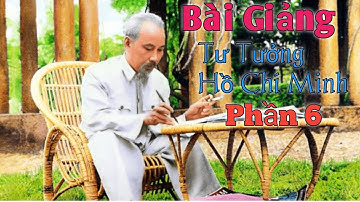 BÀI GIẢNG TƯ TƯỞNG HỒ CHÍ MINH #BUỔI6