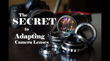 The Secret (almost) to Adapting ANY Camera Lens: Flange Focal Distance Explained