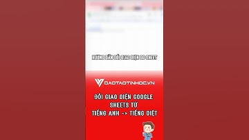 Đổi giao diện Google Sheets từ tiếng anh sang tiếng việt #daotaotinhoc #tinhocvanphong