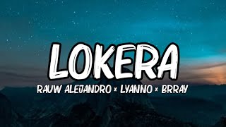 Rauw Alejandro × Lyanno × Brray - LOKERA (Letra_Lyrics)__