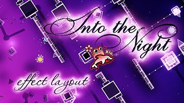 "Into the Night" (Effect layout) by Mossius | Geometry Dash