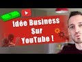 Idée de Business sur YouTube !