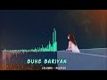 Buhe Bariyan [ Slowed + Reverb ] Mp3 Song