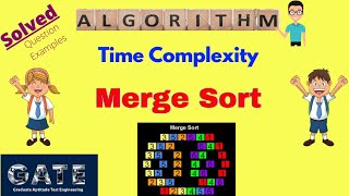 Merge Sort Complete Explanation with Examples | Imp GATE Question | Algorithm & Time Complexity