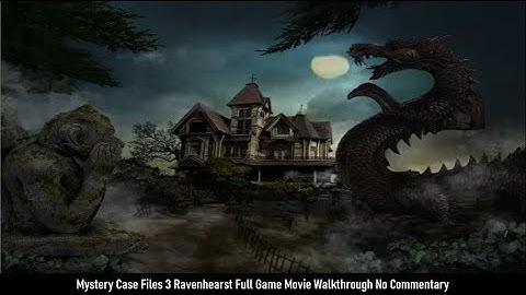 Mystery Case Files 3 Ravenhearst Full Game Movie Walkthrough No Commentary