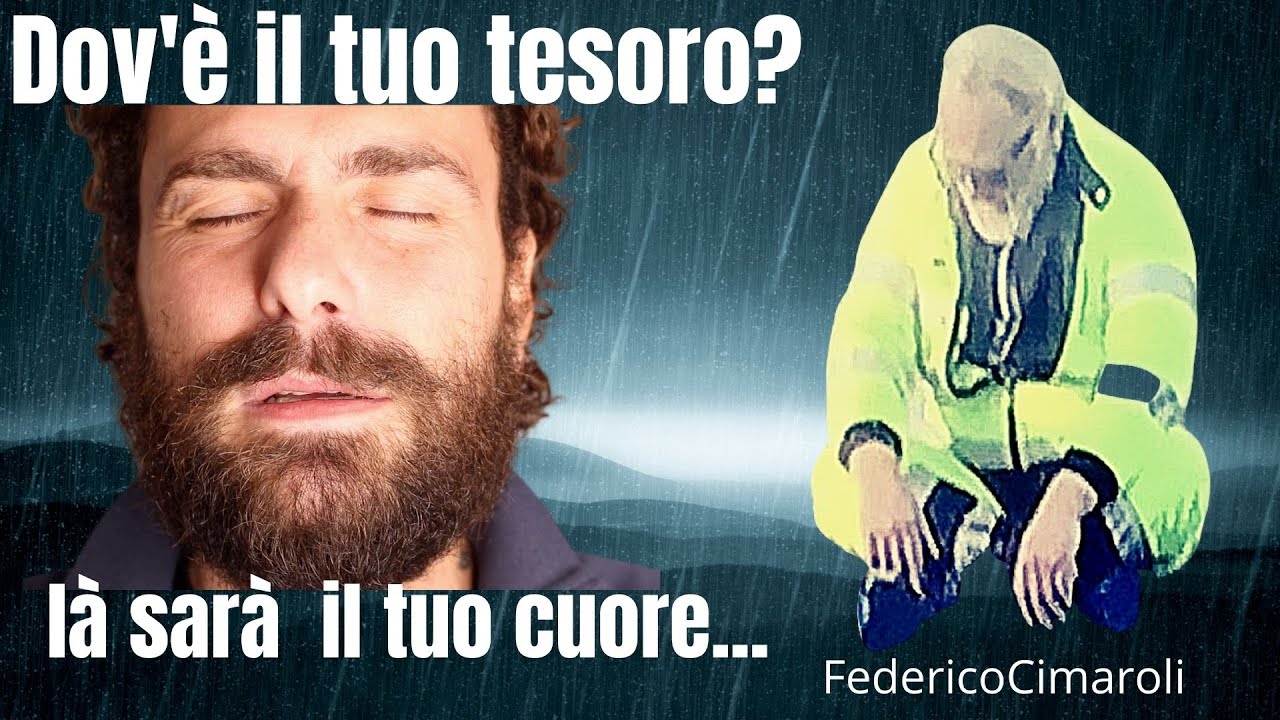 Dov'è il tuo Tesoro? Là sarà il tuo Cuore... Federico Cimaroli - YouTube