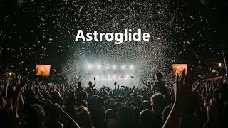 Astroglide - Twice as Bad