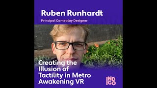 Ruben Runhardt - Creating the Illusion of Tactility in Metro Awakening VR - INDIGO 2025