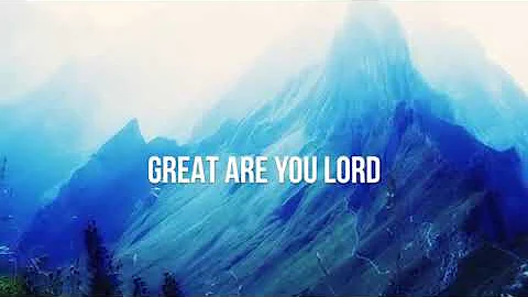Great Are You Lord   Casting Crowns   with Lyrics
