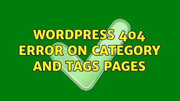 Wordpress: 404 Error On Category and Tags Pages (3 Solutions!!)