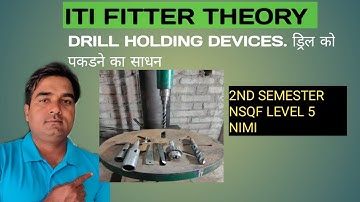 DRILL HOLDING DEVICES. ITI FITTER THEORY.  1ST +2ND SEM NSQF L -5 NIMI.ITI FITTER AIM
