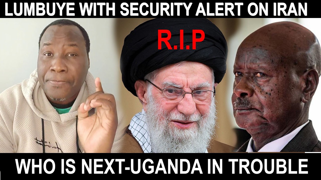 LUMBUYE WITH SECURITY ALERT ON IRAN :WHO IS NEXT-UGANDA IN TROUBLE