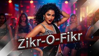 Zikr-O-Fikr | Original Hindi Item Dance Song | High Energy Party Track 2026