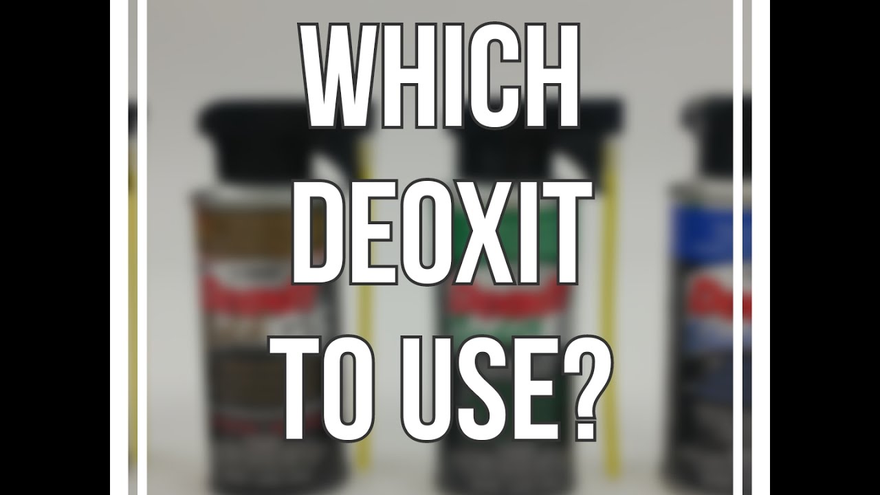 Which DeoxIT to use?