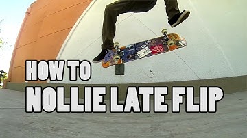 HOW TO NOLLIE LATE FLIP THE EASIEST WAY TUTORIAL WITH CHRIS CHANN