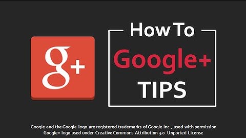 How To Google+ Tips