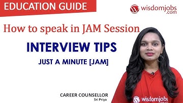 How to speak in JAM Session  Interview Tips for JUST A MINUTE [JAM] @Wisdom Jobs