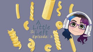 Those Noodles be Thicc!   A Little to the Left Ep. 3