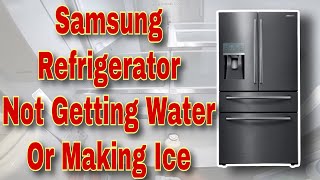 How To Fix Samsung French Door Refrigerator Not Getting Water or Making Ice | Model #RF28JBEDBSR