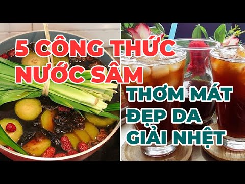 Video 5 công thức nước sâm đông y thơm mát, vừa đẹp da vừa... - youtube