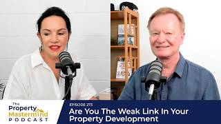 Full Are You the Weak Link in Your Property Development Decisions, Setbacks and Confidence | EP 273 Update