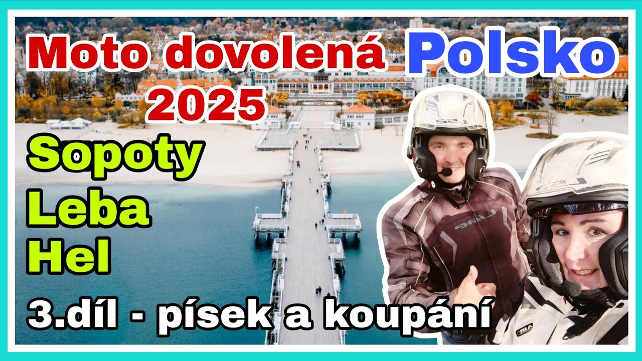 Moto Dovolená Polsko 2025 🇵🇱 | (3. díl) Sopot, Hel a první koupání v Baltském moři 🌊