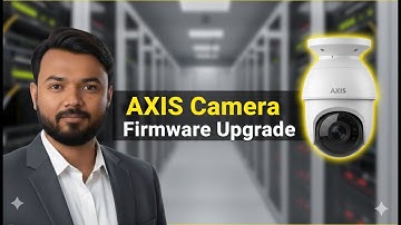 AXIS Camera Firmware Upgrade Process | Step-by-Step Practical Guide | Mojahid Khan