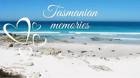 Tasmanian Memories